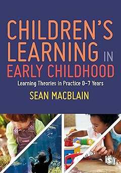 childrena s learning in early childhood learning theories in practice 0 7 years 1st edition sean macblain