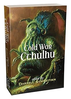 cold war cthulhu trade paperback 1st edition darrell schweitzer ,bob eggleton 180394532x, 978-1803945323