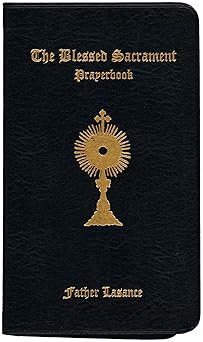 blessed sacrament prayerbook 1st edition father f x lasance 1930278888, 978-1930278882