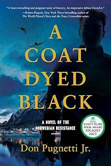 a coat dyed black a novel of the norwegian resistance 1st edition don pugnetti jr 1737595311, 978-1737595311