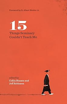 15 things seminary couldnt teach me 1st edition c robinson sr 1433558149, 978-1433558146