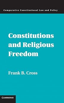 constitutions and religious freedom 1st edition frank b cross 1107041449, 978-1107041448