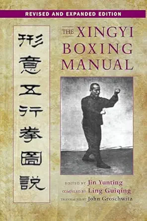 the xingyi boxing manual revised and 1st edition jin yunting ,john groschwitz 1583948538, 978-1583948538
