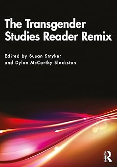 the transgender studies reader remix 1st edition susan stryker ,dylan mccarthy blackston 1032062479,