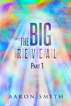 the big reveal part one 1st edition aaron smith 1732020337, 978-1732020337