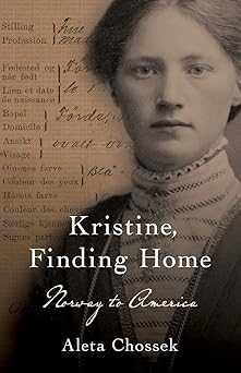 kristine finding home norway to america 1st edition aleta chossek 1645380963, 978-1645380962