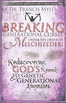 breaking generational curses under the order of melchizedek gods remedy to generational and genetic anomalies