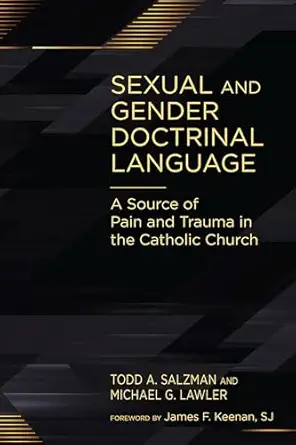 sexual and gender doctrinal language a source of pain and trauma in the catholic church 1st edition todd a