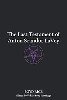 the last testament of anton szandor lavey 1st edition boyd rice ,whale song partridge 1081044187,