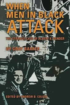 when men in black attack the strange case of albert k bender 1st edition gray barker ,andrew colvin ,james w