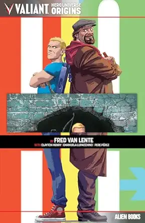 valiant hero universe origins archer and armstrong 1st edition fred van lente ,henry clayton ,emanuela
