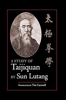 a study of taijiquan 1st edition sun lutang ,tim cartmell 1556434626, 978-1556434624