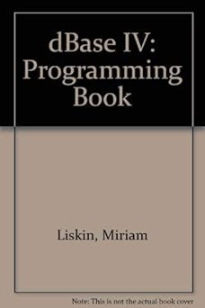 liskins dbase iv programming book/book and disk 1st edition liskin miriam 0078816173, 978-0078816178
