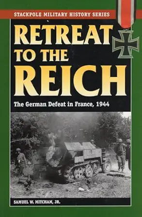 retreat to the reich 1st edition samuel w mitcham jr 081173384x, 978-0811733847