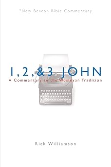 nbbc 1 2 and 3 john a commentary in the wesleyan tradition 1st edition rick williamson 0834123959,