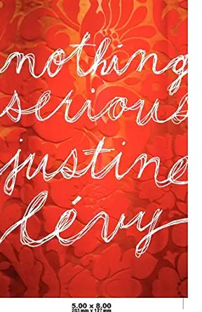 nothing serious 1st edition justine levy ,charlotte mandell 0976140772, 978-0976140771