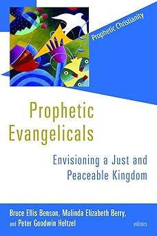 prophetic evangelicals envisioning a just and peaceable kingdom 1st edition malinda elizabeth berry ,peter