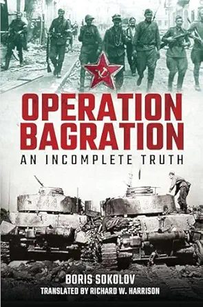 operation bagration an incomplete truth 1st edition boris sokolov ,richard w harrison 1399050923,