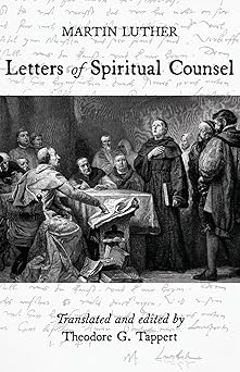 luther letters of spiritual counsel 1st edition dr martin luther ,theodore g tappert 1573830925,