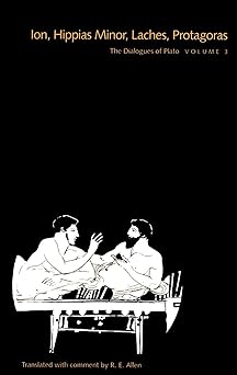 dialogues of plato volume 3 ion hippias minor laches protagoras 1st edition plato 0300074387, 978-0300074383