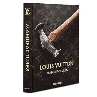 louis vuitton manufactures 1st edition nicholas foulkes 1649800762, 978-1649800763