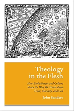 theology in the flesh 1st edition john sanders 150644587x, 978-1506445878