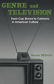 genre and television 1st edition jason mittell 0415969034, 978-0415969031