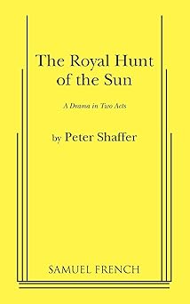 the royal hunt of the sun 1st edition peter shaffer 0573614962, 978-0573614965