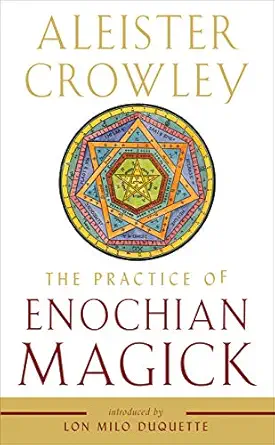the practice of enochian magick 1st edition aleister crowley ,lon milo duquette 1578636892, 978-1578636891