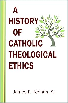 a history of catholic theological ethics 1st edition james f keenan sj 0809155443, 978-0809155446
