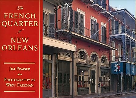 the french quarter of new orleans 1st edition jim fraiser ,west freeman 1578065240, 978-1578065240