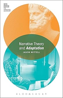 narrative theory and adaptation 1st edition jason mittell ,todd mcgowan 1501308408, 978-1501308406