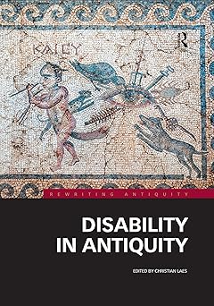 disability in antiquity 1st edition christian laes 036751804x, 978-0367518042