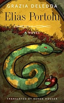 elias portolu the classic story of a sardinian shepherd in crisis 1st edition grazia deledda ,kevan houser