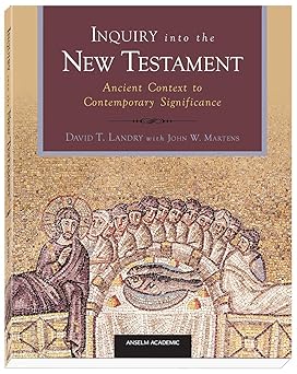 inquiry into the new testament ancient context to contemporary significance 1st edition david t landry ,john