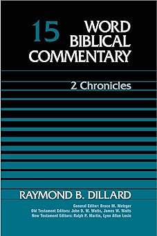 word biblical commentary vol 15 2 chronicles 349pp 1st edition raymond b dillard 0849902142, 978-0849902147