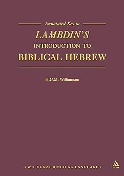 annotated key to lambdins introduction to biblical hebrew 1st edition h g m williamson 1850750459,