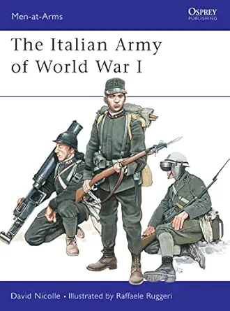 the italian army of world war i 1st edition david nicolle ,raffaele ruggeri 1841763985, 978-1841763989