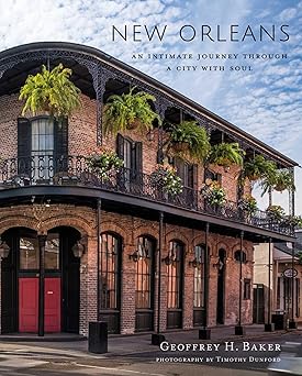 new orleans an intimate journey through a city with soul 1st edition geoffrey h baker 1864707178,