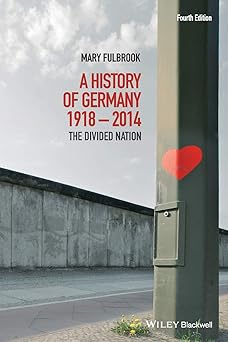 history of germany 1918 2014 4e 1st edition mary fulbrook 1118776143, 978-1118776148