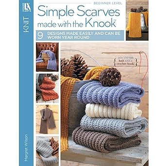 simple scarves made with the knook nine beginner level quick and easy scarves 1st edition margret wilson
