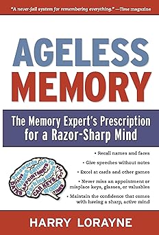 ageless memory the memory experts prescription for a razor sharp mind 1st edition harry lorayne 1579128246,