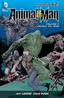 animal man vol 2 animal vs man 1st edition jeff lemire ,steve pugh ,timothy green 1401238009, 978-1401238001