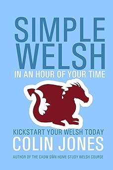 simple welsh in an hour of your time kickstart your welsh today 1st edition colin jones 1530203252,