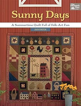 sunny days a summertime quilt full of folk art fun 1st edition jan patek 1683560485, 978-1683560487