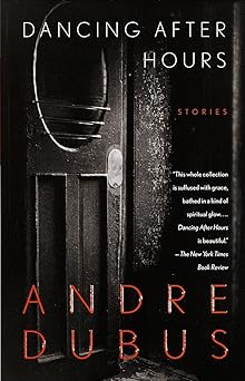 dancing after hours stories 1st edition andre dubus 0679751149, 978-0679751144