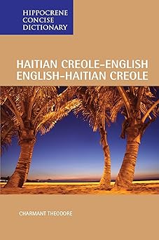 hippocrene concise dictionary haitian creole english english haitian creole 1st edition charmant theodore
