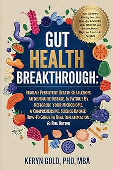 gut health breakthrough resolve persistent health challenges autoimmune disease and fatigue by restoring your