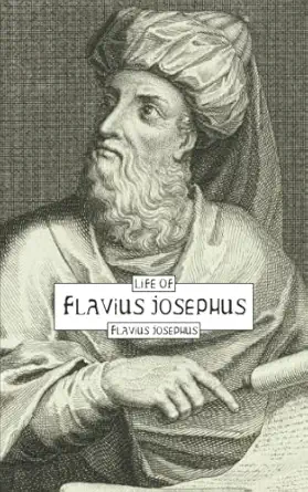 life of flavius josephus 1st edition flavius josephus ,william whiston 1774267209, 978-1774267202