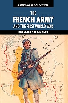 the french army and the first world war 1st edition elizabeth greenhalgh 1107605687, 978-1107605688